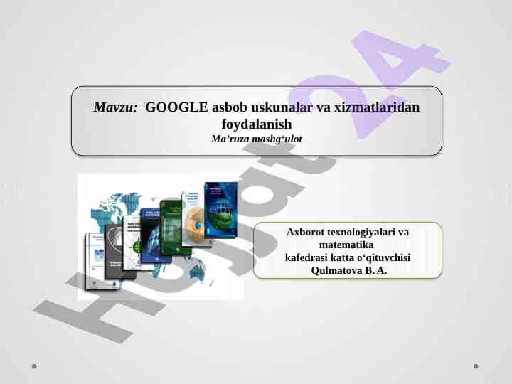 Google asbob uskunalari va xizmatlaridan foydalanish