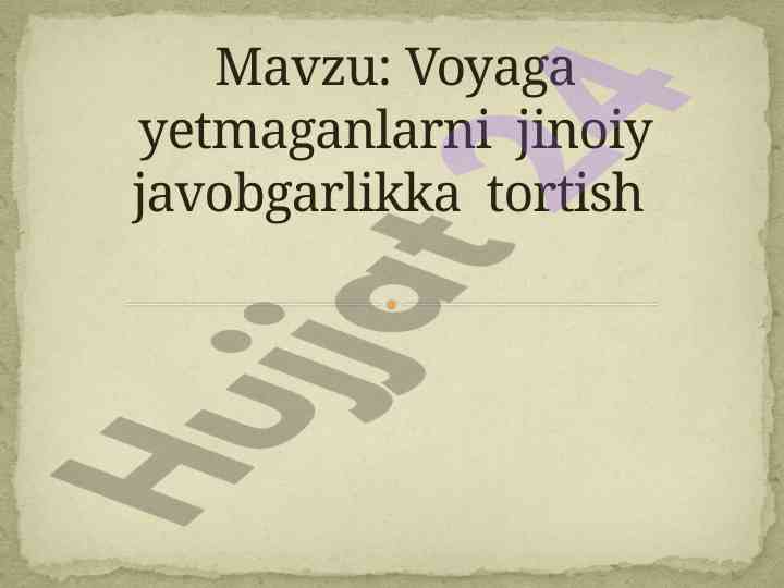 Voyaga yetmaganlarni jinoiy javobgarlikka tortish