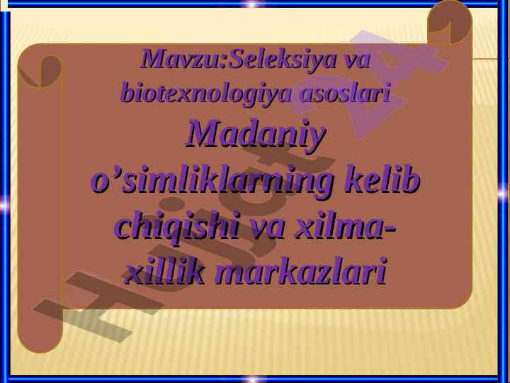 Madaniy o’simliklar va seleksiya asoslari