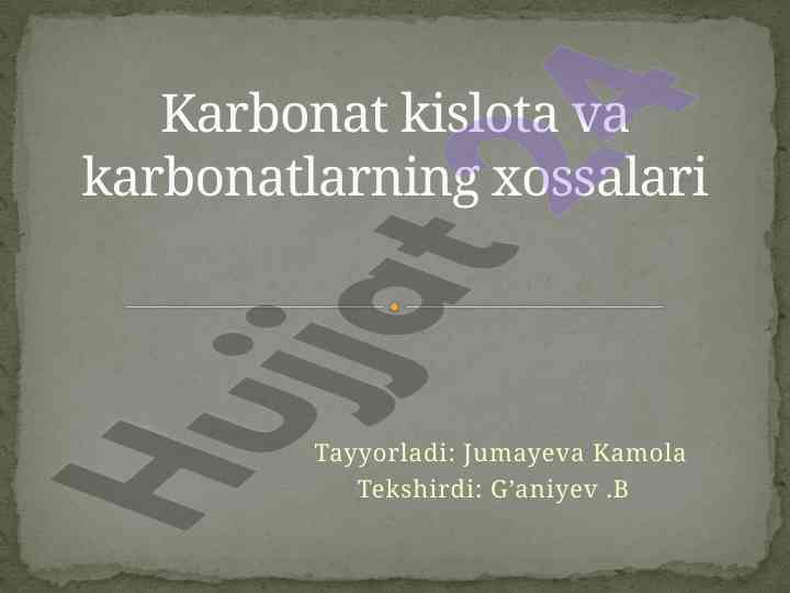 Karbonat kislota va karbonatlarning xossalari
