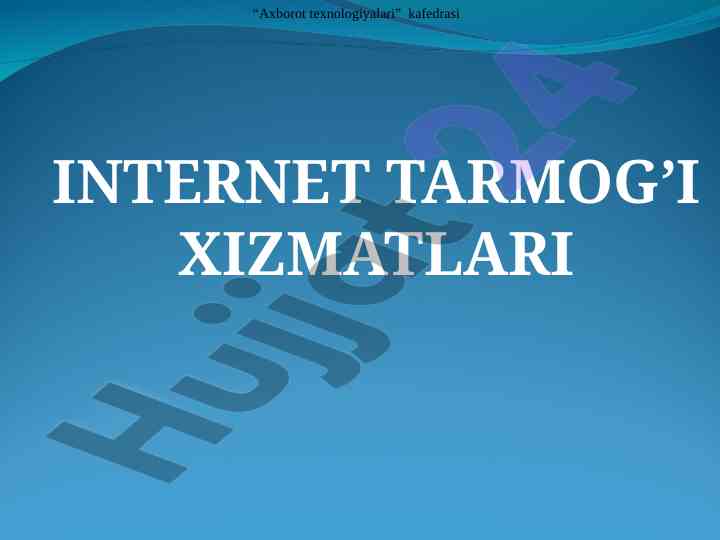 Internet tarmog’i xizmatlari: asosiy tushunchalar