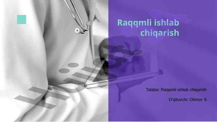 Raqqamli ishlab chiqarish va texnologiyalar