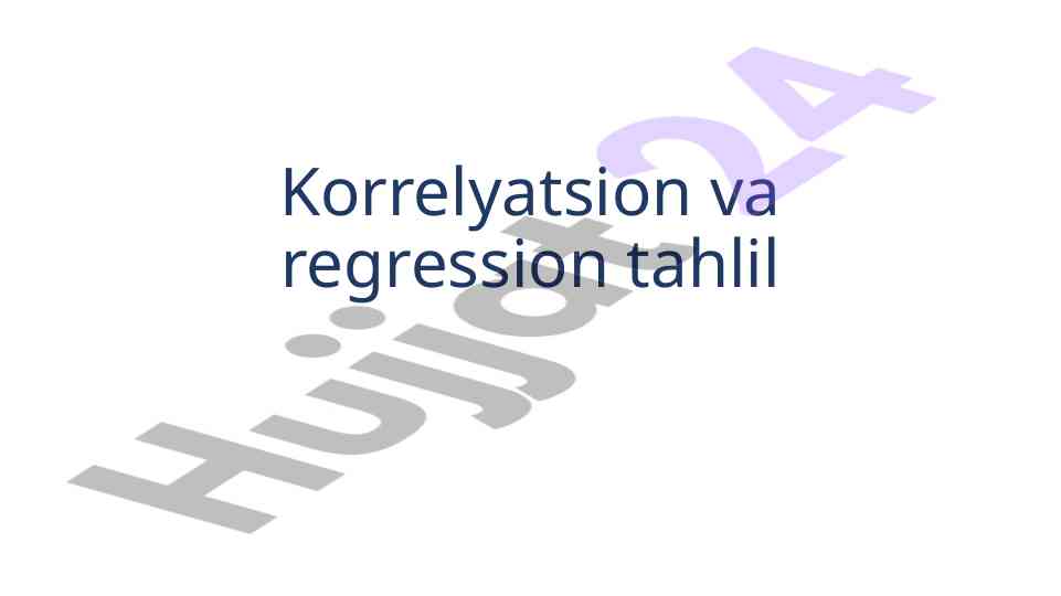 Korrelyatsion va regression tahlil o'rganish