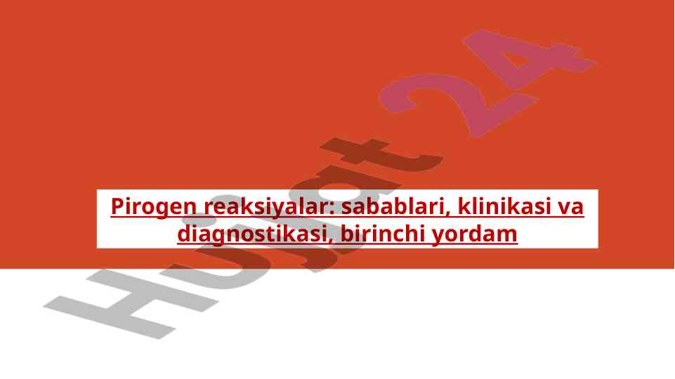 Pirogen reaksiyalar: sabablari va diagnostikasi