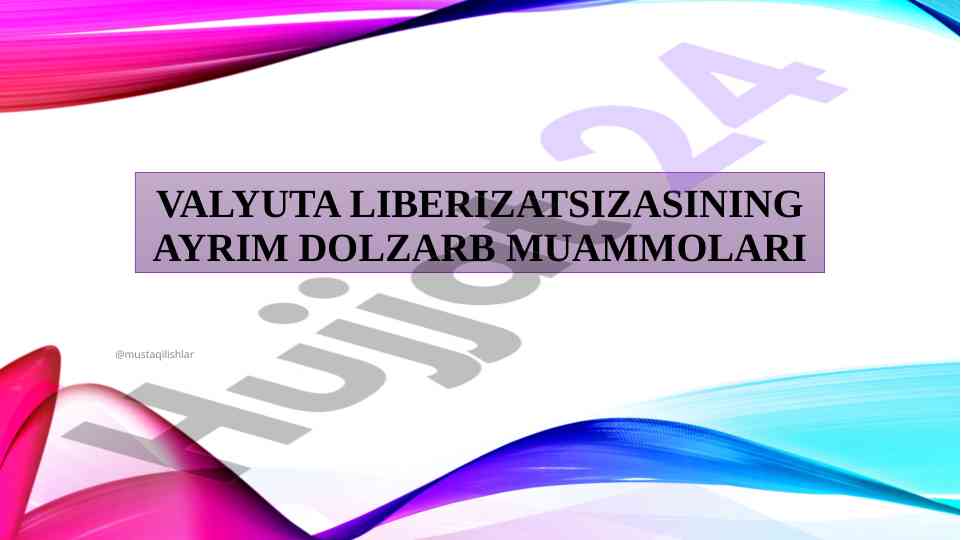 Valyuta siyosatining liberalizatsiyasi muhimi
