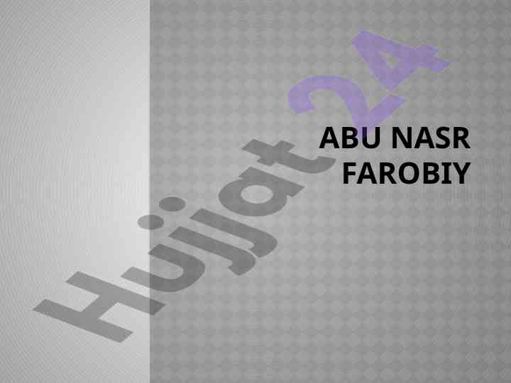 Abu nasr farobiy hayoti va ijodi