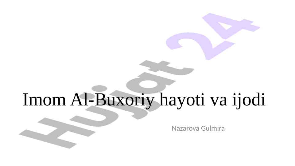 Imom al-buxoriy hayoti va ijodi