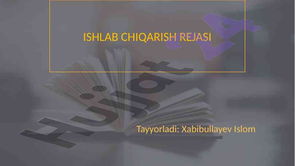 Ishlab chiqarish rejasi mazmuni va tarkibi