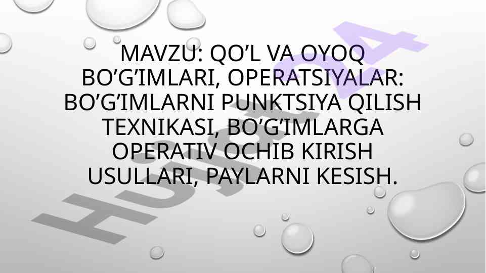 Qo’l va oyoq bo’g’imlari operatsiyalari haqida