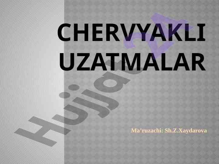 Chervyakli uzatmalar turlari va ularning shakllari