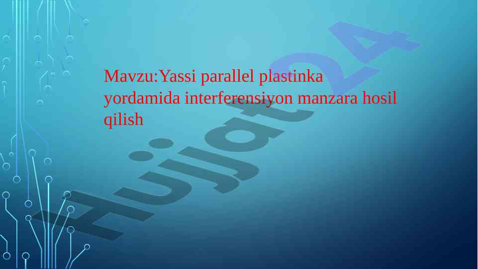 Yassi parallel plastinka yordamida interferensiya