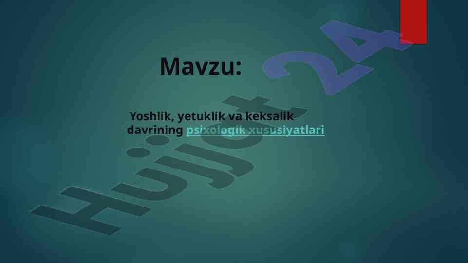 Yoshlik va yetuklik davrining psixologik xususiyatlari