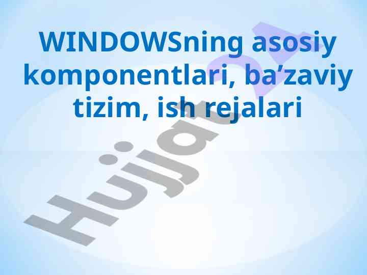 Windowsning asosiy komponentlari va tizim hajmi