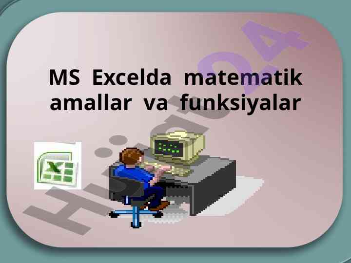 Ms excelda matematik amallar va funksiyalar