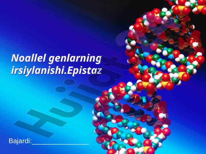 Noallel genlarning irsiylanishi va epistaz tushunchasi