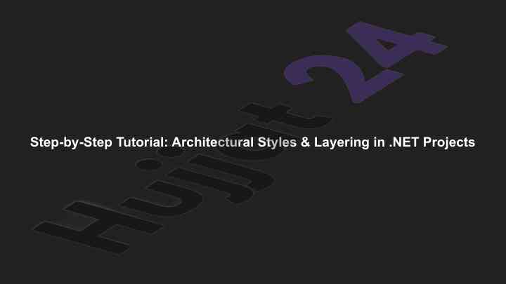 Step-by-step architectural styles in .net projects
