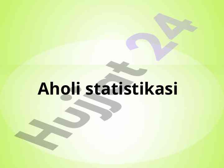 Aholi statistikasi va mehnat resurslari tahlili