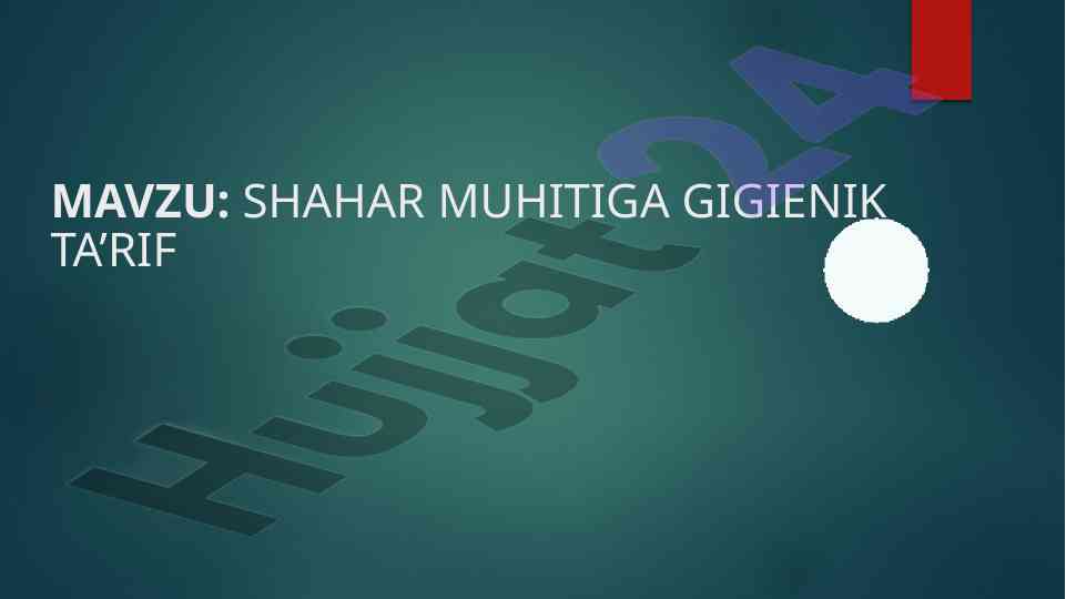 Shahar muhitiga gigienik ta’rif va ta’siri