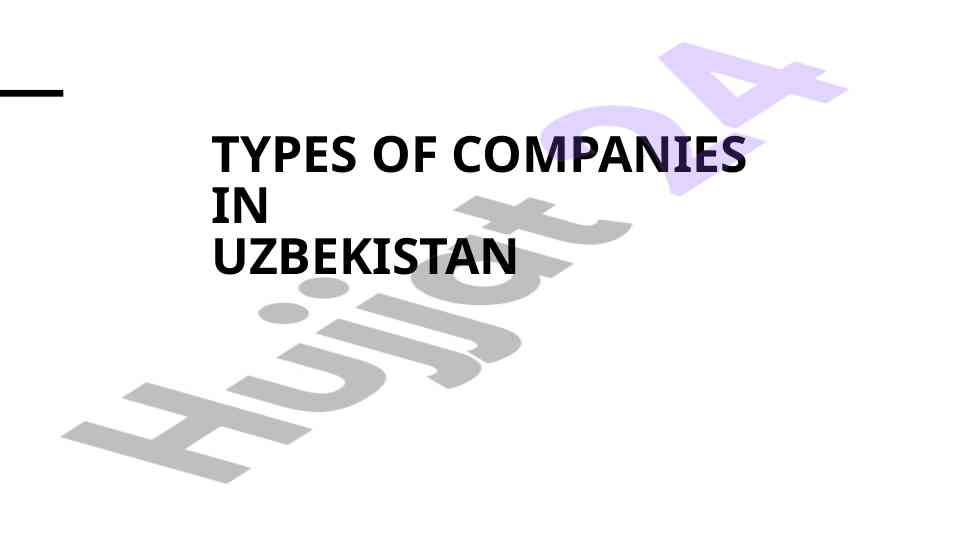 Types and legal structures of companies in uzbekistan