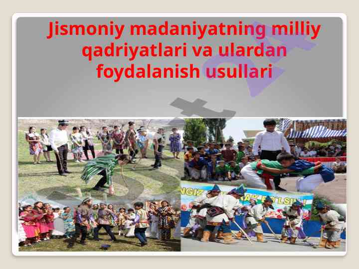 Jismoniy madaniyatning milliy qadriyatlari fanidan darslar