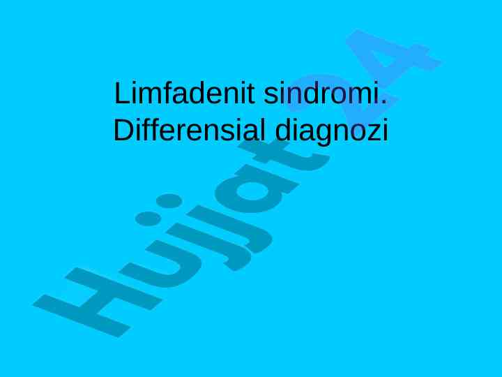 Limfadenit sindromi va uning differensial diagnostikasi