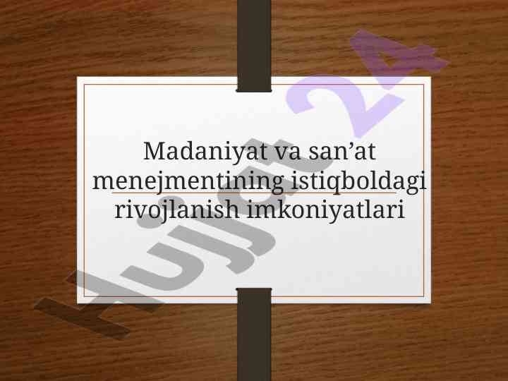 Madaniyat va san’at menejmentining istiqboldagi rivojlanish imkoniyatlari