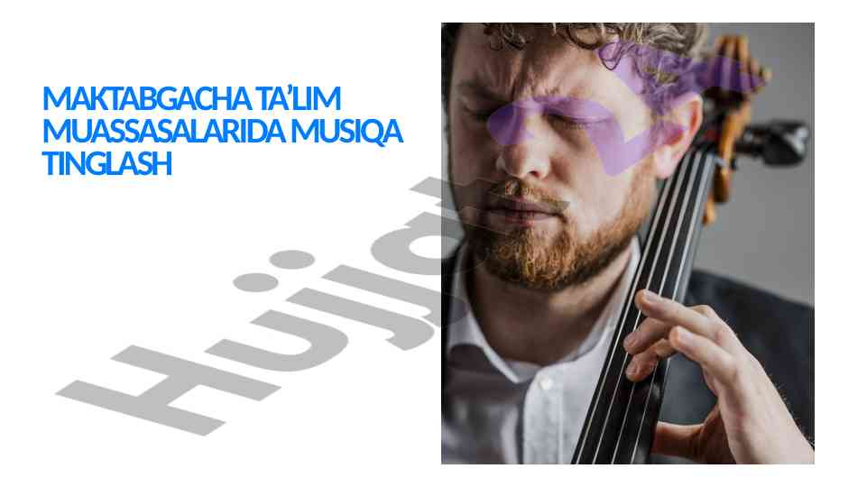 Maktabgacha ta’limda musiqa tinglash ahamiyati
