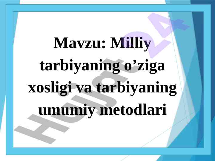 Milliy tarbiyaning o’ziga xosligi va metodlari