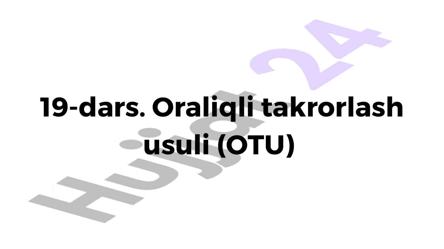 Oraliqli takrorlash usuli va uyga vazifalar