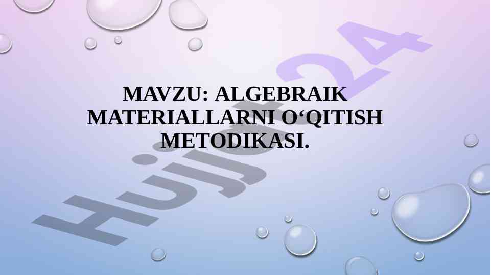 Algebraik materiallarni o‘qitish metodikasi
