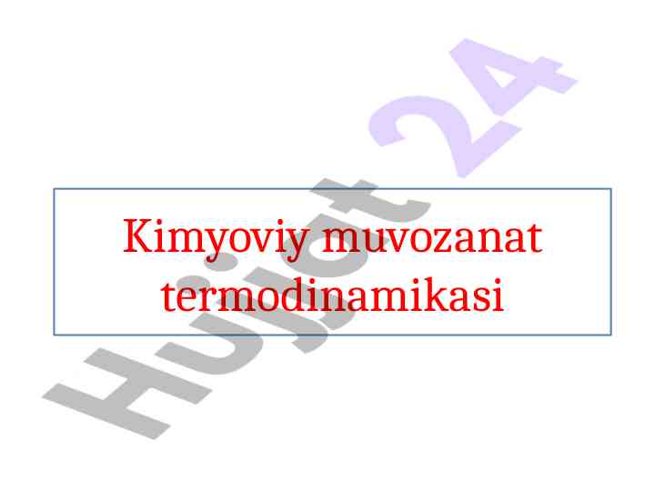 Kimyoviy muvozanat termodinamikasi va tezliklar