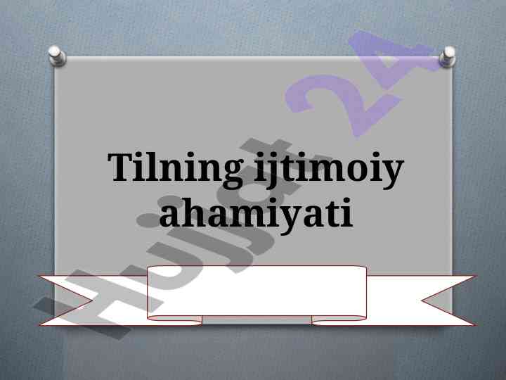 Tilning ijtimoiy ahamiyati va uning yashash principe