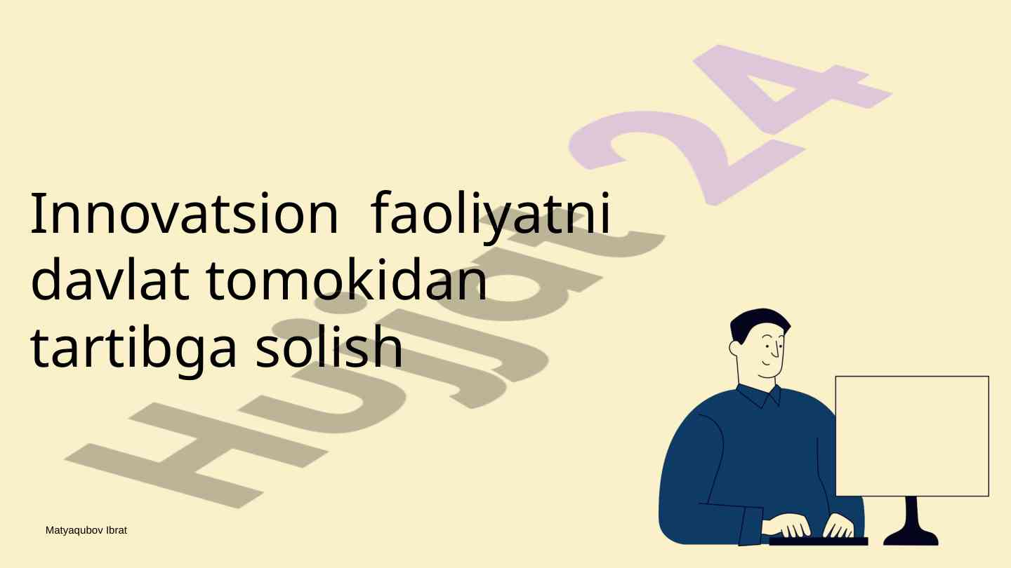 Davlat tomonidan innovatsion faoliyatni tartibga solish