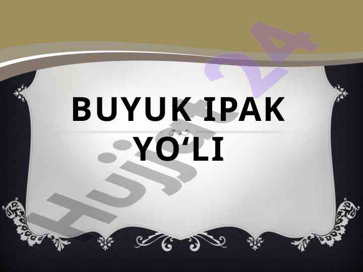 Buyuk ipak yo‘li tarixi va madaniyati