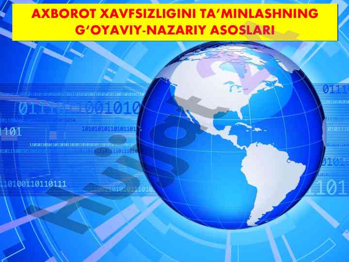 Axborot xavfsizligini ta’minlashning g‘oyaviy asoslari