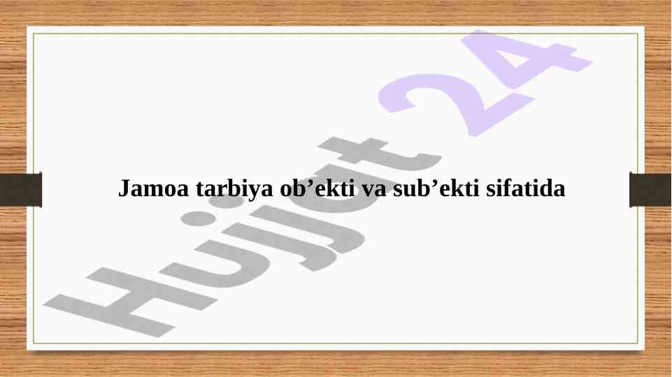 Jamoa tarbiya ob’ekti va sub’ekti metodlari tushunchasi