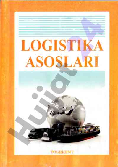 Logistika asoslari o‘quv qo‘llanma tashkent 2015