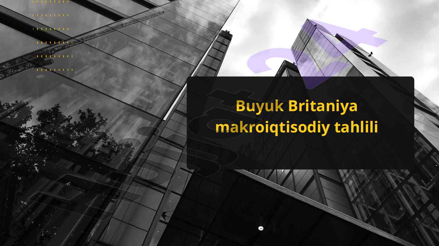 Buyuk britaniya makroiqtisodiy tahlili va ko‘rsatkichlari