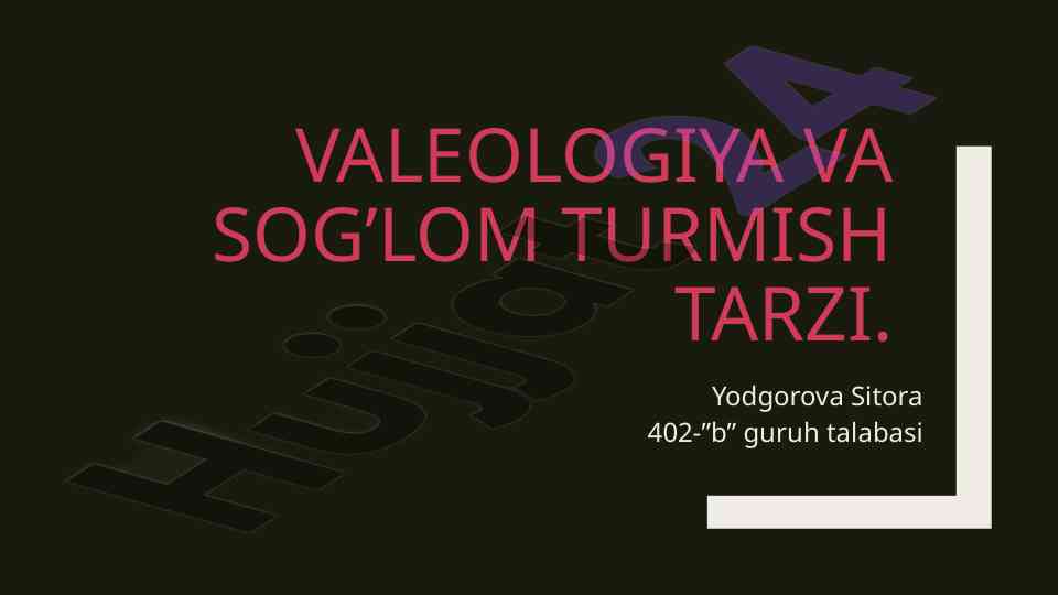 Valeologiya va sog‘lom turmush tarzi taqdimoti