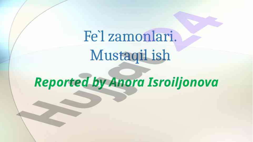 Fel zamonlari tushunchalari va misollari