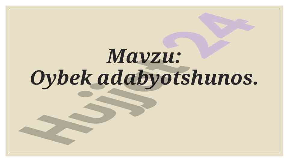 Oybek adabyotshunosning hayoti va ijodi