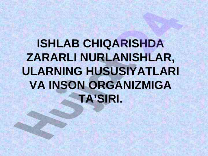 Zararli nurlanishlar va inson organizmiga ta’siri