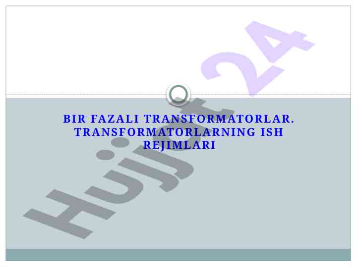 Bir fazali transformatorlarning ish rejimlari