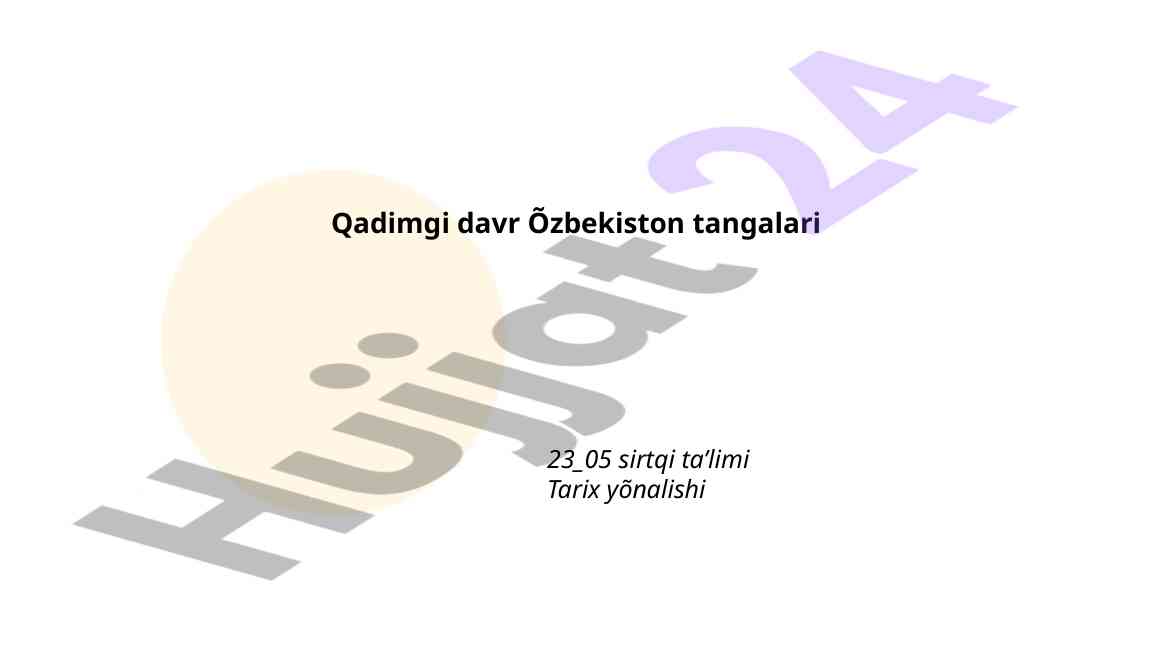 Qadimgi davr õzbekiston tangalarining tarixi