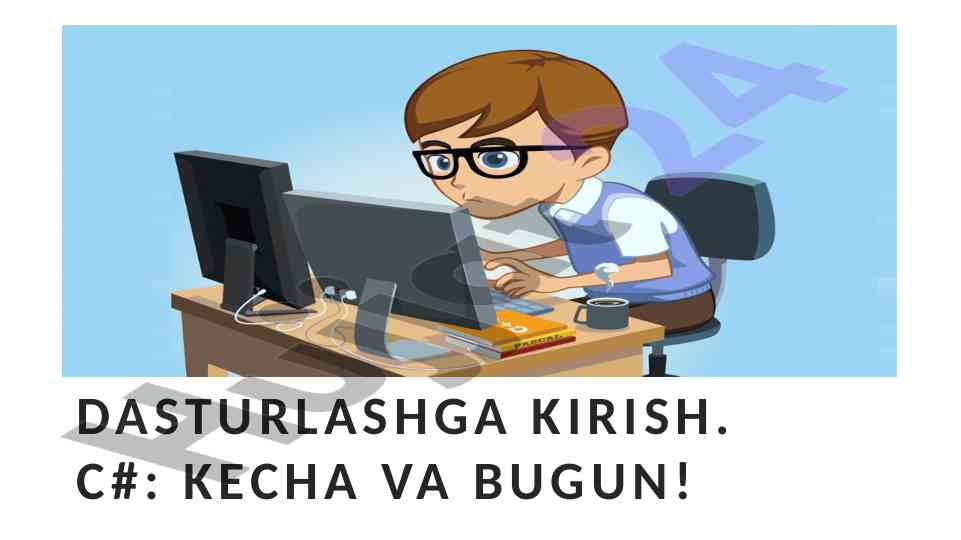 Dasturlashga kirish: c# asoslari va yo'nalishlari