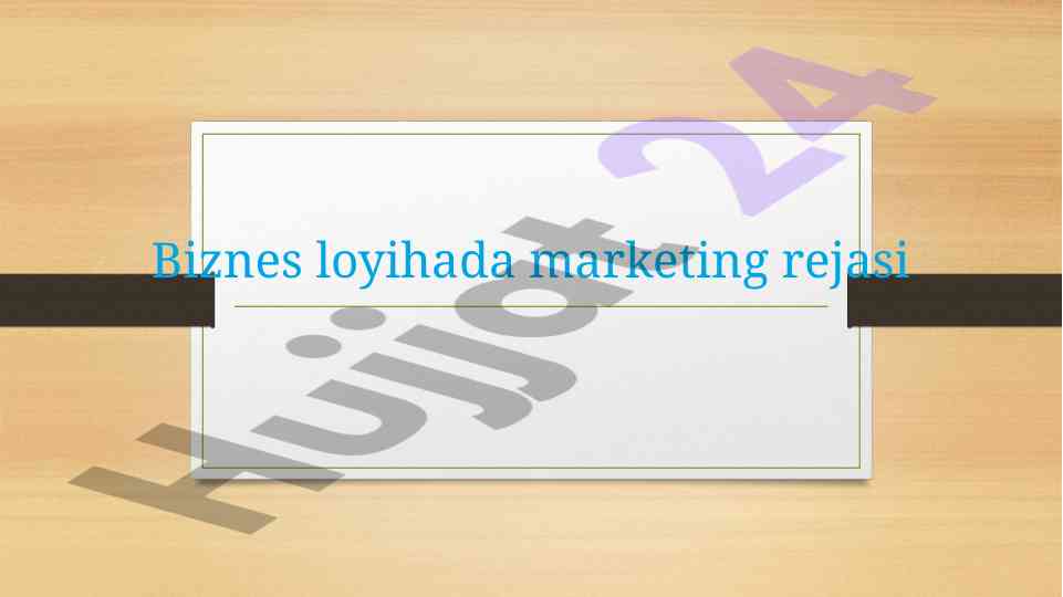 Marketing rejasi biznes loyihasi uchun asosiy qism