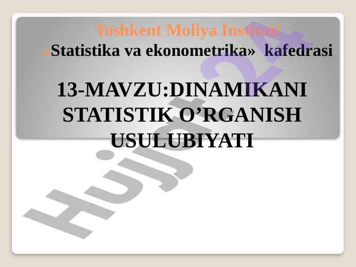 Dinamika qatorlarini statistik tahlil va usullari