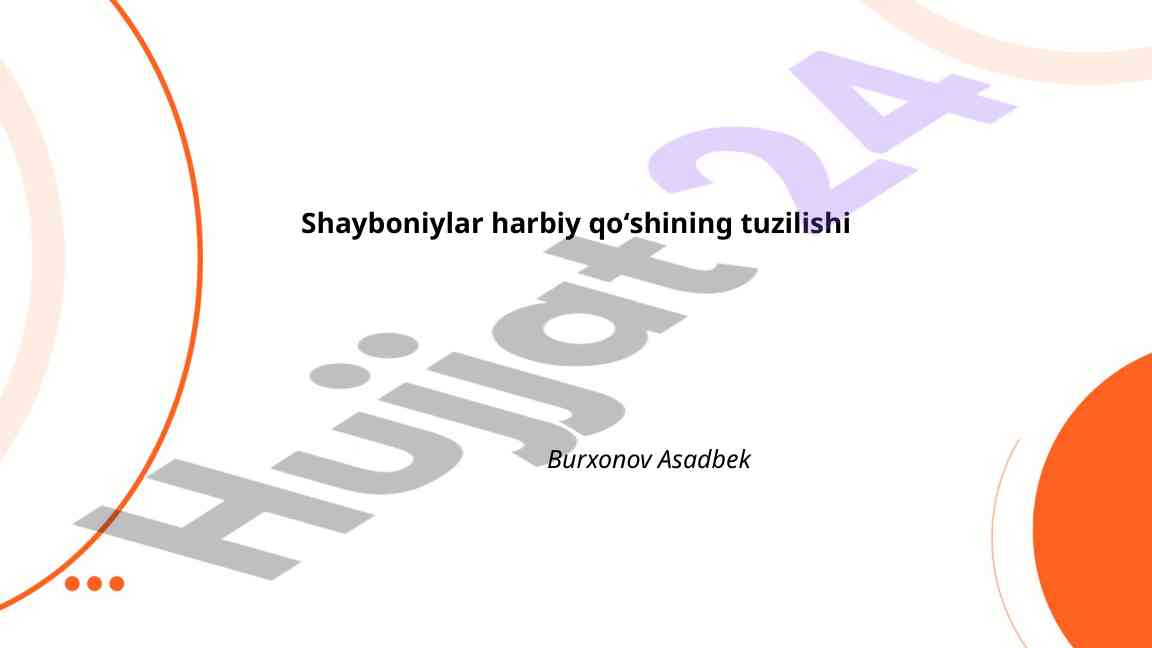Shayboniylar harbiy qoʻshining tuzilishi tahlili