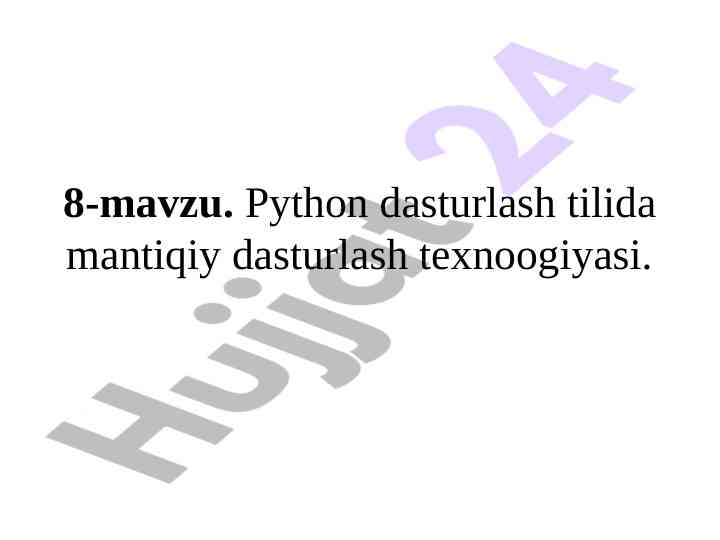 Mantiqiy dasturlash texnologiyasi python dasturlashda