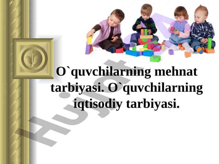 Mehnat tarbiyasi va ta'lim jarayonlari